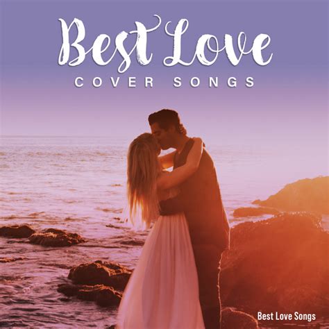 Best Love Cover Songs - Album by Best Love Songs | Spotify