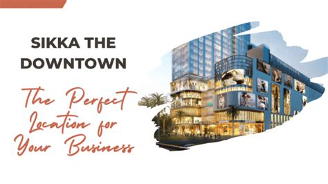 Sikka The Downtown: The Perfect Location for Your Business