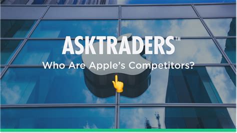 Who Are Apple’s Competitors? | Investment Alternatives