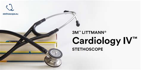 Littmann Cardiology IV Instructions for Use | Stethoscope.eu Blog