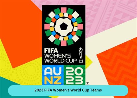 2023 Fifa Womens World Cup Teams Fifa World Cup News | Images and Photos finder