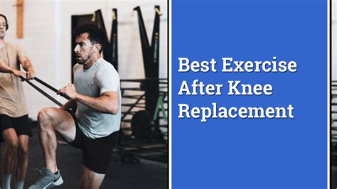 11 Best Exercises After Knee Replacement Surgery