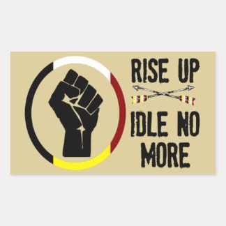 118+ Idle No More Stickers and Idle No More Sticker Designs | Zazzle