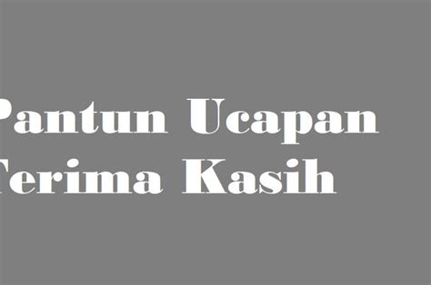 31 Pantun Ucapan Terima Kasih Lucu dan Berkesan, Bisa Jadi Referensi - Sonora.id