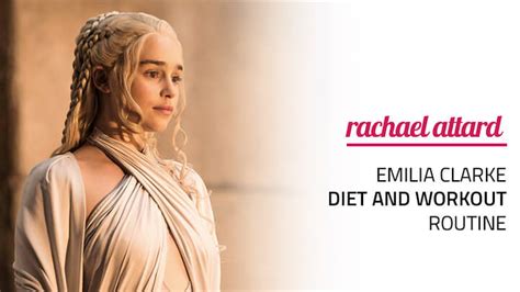 Emilia Clarke Diet and Workout Routine - Rachael Attard