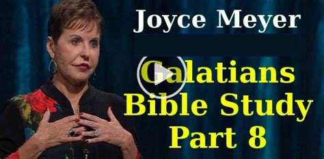 Watch Joyce Meyer - Galatians Bible Study - Part 8