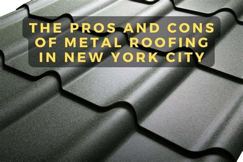 Metal Roofing In NYC: The Advantages And Disadvantages