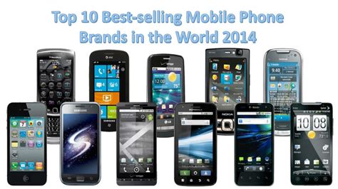 PPT - Top 10 Best-selling Mobile Phone Brands in the World 2014 PowerPoint Presentation - ID:1679601