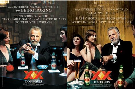 Dos Equis: The Most Interesting Campaign in the World? - 4A's