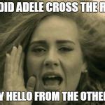 adele hello Meme Generator - Imgflip