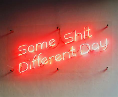 Same Shit Different Day Neon Sign · Free Stock Photo