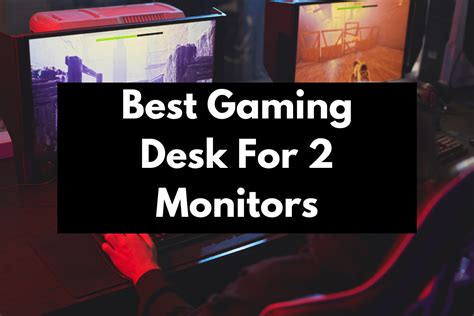 Best Gaming Desk For 2 Monitors - Get Hyped Sports