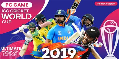 ICC Cricket World Cup 2019 Game | World Cup Edition Cricket Game for PC/Laptop – InsideCricSport ...