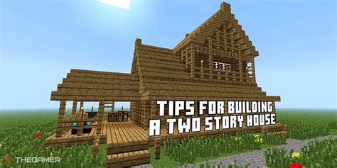 Minecraft: 7 Tips For Building A Two-Story House