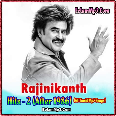 Rajinikanth Hits-2 (After 1986)(61-Tamil Mp3 Songs) Free [ Download 320Kbps ] – EelamMp3.Com