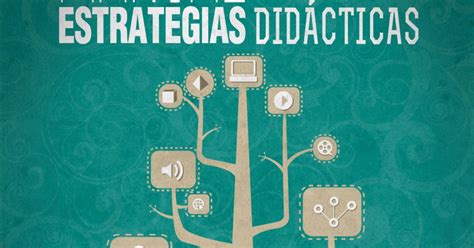 ESTRATEGIAS DIDÁCTICAS: ESTRATEGIAS DIDÁCTICAS