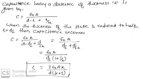 Derive an expression the capacitance of a parallel plate capacitor when a dielectric slab of ...