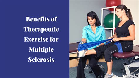 Benefits of Therapeutic Exercise for Multiple Sclerosis-Mangiarelli Rehabilitation