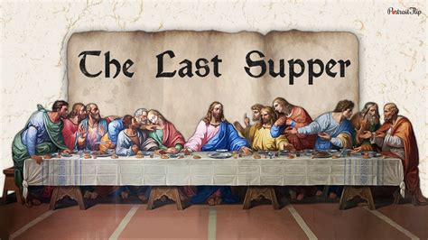 Da Vinci’s Last Supper: In-Depth Study of The Last Supper Painting