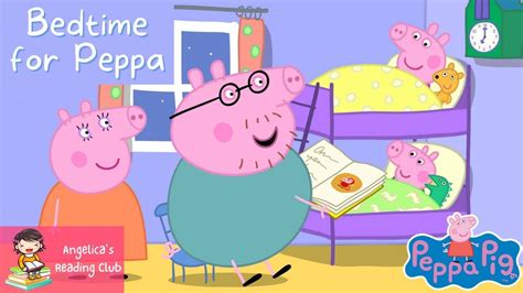 😴 BEDTIME FOR PEPPA 📚👧 Peppa Pig Books Read Aloud - YouTube | Peppa pig books, Bedtime, Peppa