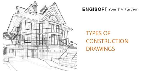 Types of Construction Drawings - Engisoft Engineering