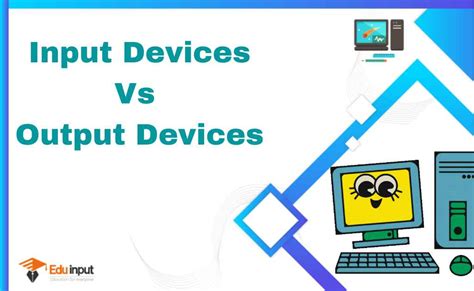 Difference Between Input Devices And Output Devices