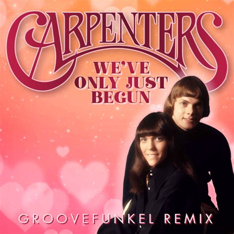 Groovefunkel Remixes » Album » 51 Carpenters – We’ve Only Just Begun (Groovefunkel Remix)