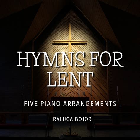 Hymns for Lent Bundle Advanced Piano Sheet Music — Raluca Bojor