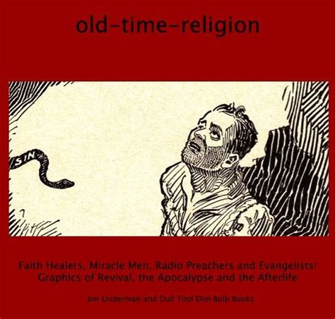 old time religion by Jim Linderman: old time religion old time religion the book! NOW AVAILABLE!