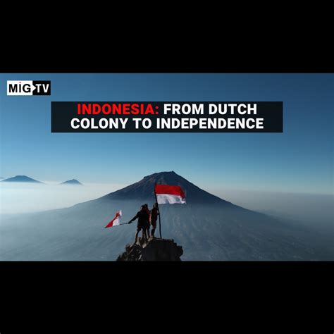 Indonesia: From Dutch Colony to Independence