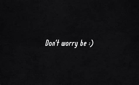 HD wallpaper: Dont Worry Be Happy, Don't Worry Be :), Funny, text, western script | Wallpaper Flare