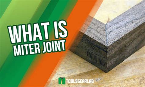 What Is A Miter Joint In Woodworking? ( Pros & Cons With 15 Uses of Miter Joints ) - ToolsGearLab