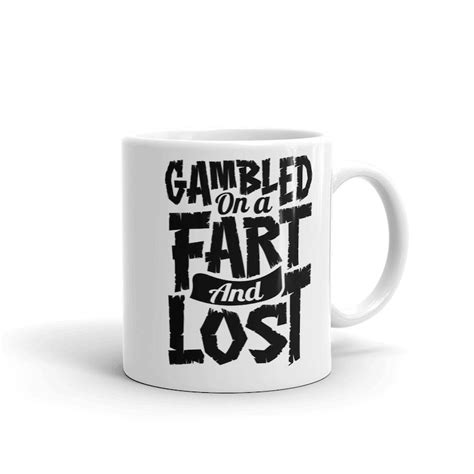 Funny Fart Sayings Coffee Mug Gambled on a Fart and Lost Mug - Etsy