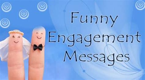 Funny Engagement Wishes, Funny Engagement Messages Sample