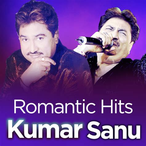 Kumar Sanu Romantic Hits Music Playlist: Best MP3 Songs on Gaana.com