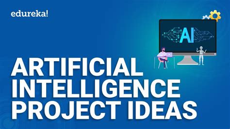 Artificial Intelligence Project Ideas | Artificial Intelligence Training | Edureka - Go IT