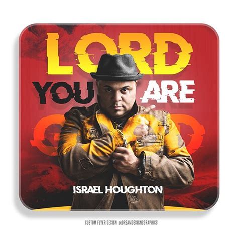 Who loves #israelhoughton? Lord You Are Good. #lyricposter #gospelmusic #christianmusic # ...