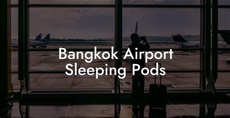 Bangkok Airport Sleeping Pods - Airports Sleeping Pods