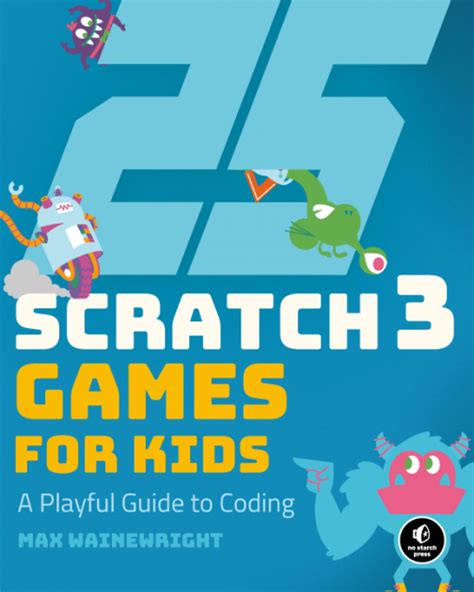 25 Scratch 3 Games for Kids | No Starch Press