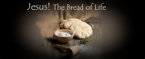 Jesus! The Bread of Life