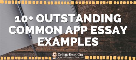 10+ Outstanding Common App Essay Examples 2023