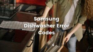 How To Fix All Samsung Dishwasher Error Codes?