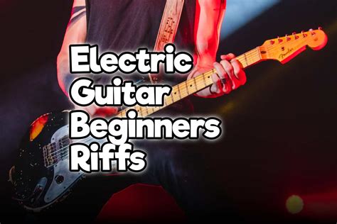 33 Famous & Easy Electric Guitar Beginners Riffs With Tabs – Rock Guitar Universe