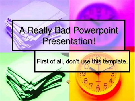 PPT - A Really Bad Powerpoint Presentation! PowerPoint Presentation, free download - ID:1709568