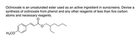 Solved Octinoxate is an unsaturated ester used as an active | Chegg.com