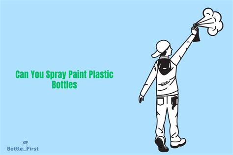 Can You Spray Paint Plastic Bottles? 7 Easy Steps!