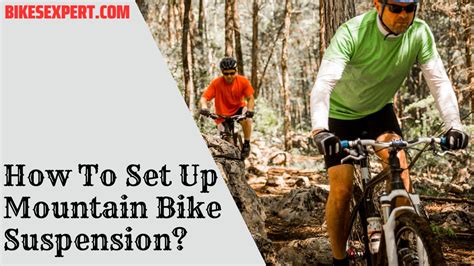 How To Set Up Mountain Bike Suspension? - A Comprehensive Guide - Bikes Expert