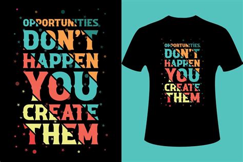 Opportunities don't happen you create them Retro Vintage t-shirt design, Motivational T-shirt ...