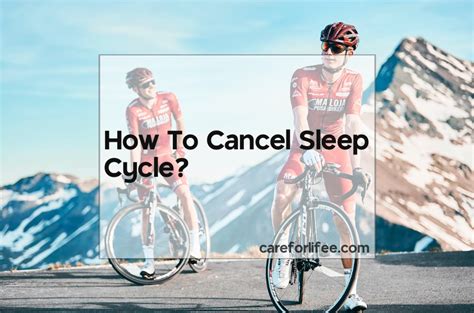 How To Cancel Sleep Cycle? 2024