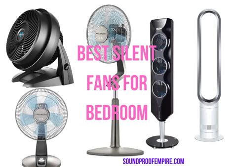 Silent Fans for Bedroom-10 Best Quiet Fans for Home - Soundproof Empire